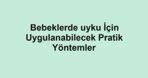 bebeklerde-uyku-icin-uygulanabilecek-pratik-yontemler.webp